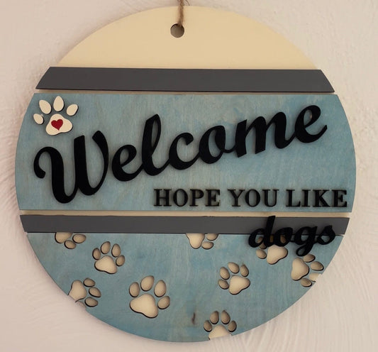 Welcome Hope You Like Dog Door Hanger